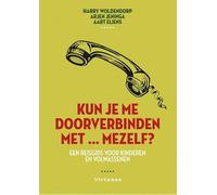 Kun je me doorverbinden met ... mezelf?: Een reisgids voor volwassenen en kinderen