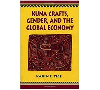 Kuna Crafts, Gender, And The Global Economy