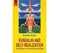 Kundalini and Self-Realization: The Journey Back to Our True Home Through Spiritual Energy