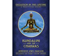 Kundalini and the Chakras: A Practical Manual-Evolution in This Lifetime