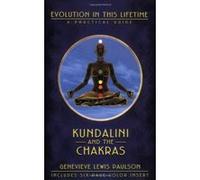 Kundalini and the Chakras: A Practical Manual-Evolution in This Lifetime