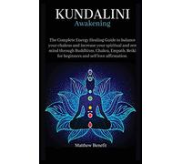 Kundalini Awakening 6 IN 1: The Complete Energy Healing Path. Balance your Chakras and Increase your Spiritual and Zen Mind through Buddhism, Chakra, ... for beginners and Self Love Affirmation.