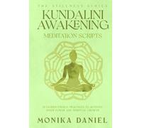 Kundalini Awakening Meditation Scripts: 15 Guided Energy Practices to Activate Inner Power and Spiritual Growth