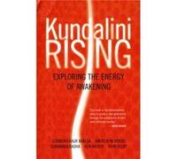 Kundalini Rising: Exploring the Energy of Awakening
