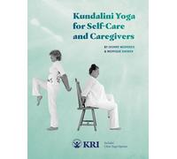 Kundalini Yoga For Self-Care And Caregivers