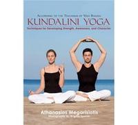 Kundalini Yoga: Techniques For Developing Strength, Awareness, And Character (Paperback) Athanasios Karta Singh Megarisiotis, (Auteur)