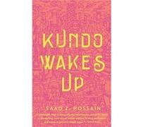 Kundo Wakes Up by Saad Z. Hossain Saad Z. Hossain (Auteur)