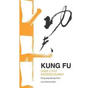 Kung Fu Choy Li Fut Wooden Dummy: Ching Jong 36 Step Form
