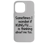Kung Fu I Wonder Funny Martial Arts Fighting Sifu Students Coque pour iPhone 14 Pro Max