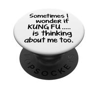 Kung Fu I Wonder Funny Martial Arts Fighting Sifu Students PopSockets PopGrip Adhésif