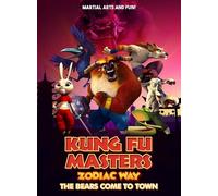 Kung Fu Masters Zodiac Way: The Bears Come To Town [Digital Video Disc]