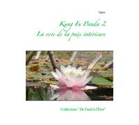Kung Fu Panda 2 La voie de la paix intérieure - Ygrec - Books On Demand - broché - Récit