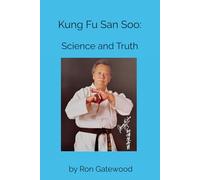 Kung Fu San Soo: Science and Truth