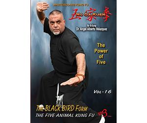 Kung Fu-Vol-16 Black Bird Form-NG GA Kuen-par Si-Gung Dr. Angel Alberto Valazques