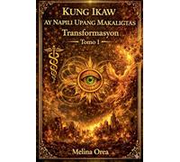 Kung ikaw ay napili upang makaligtas: Transformasyon. Lihim ng Banal na Kopita. Tomo 1