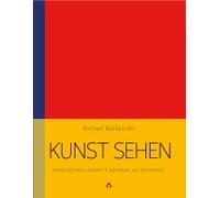 Kunst Sehen - Mark Rothko, Barnett Newman, Ad Reinhardt