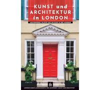 Kunst und Architektur in London: Meisterwerke, Paläste und ihr Echo in der Moderne