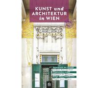 Kunst und Architektur in Wien: Besondere Spaziergänge