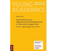 Kunstfreiheit versus allgemeines Persönlichkeitsrecht im deutschen Gangster-Rap: Der Fall "Jigzaw gegen die Geissens"