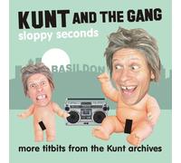 Kunt and the Gang - Sloppy Seconds - More Titbits From The Kunt Archives