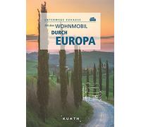 KUNTH Mit dem Wohnmobil durch Europa: Unterwegs Zuhause