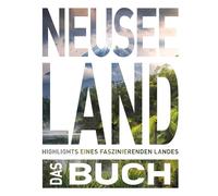 KUNTH Neuseeland. Das Buch: Highlights eines faszinierenden Landes