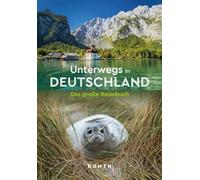 KUNTH Unterwegs in Deutschland: Das große Reisebuch