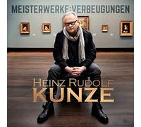 Kunze,Heinz Rudolf - Meisterwerke:Verbeugungen