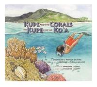 Kupe and the Corals No Kupe a me na Koa by Jacqueline L. PadillaGamino Jacqueline L. Padilla-Gamino (Auteur)