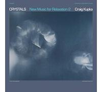 Kupka, Craig - Crystals. New Music for Relaxation 2 [Import]
