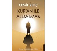 Kur’an ile Aldatmak: İslam’a Kurulan Pusu