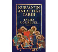 Kur´an`in Anlattigi Tarih - Türkiye 1