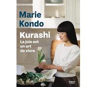 Marie Kondo – Kurashi. La joie est un art de vivre – Relié – First