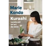 Marie Kondo – Kurashi. La joie est un art de vivre – Relié – First