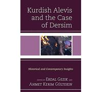 Kurdish Alevis and the Case of Dersim Kurdish Alevis and the Case of Dersim (Auteur)