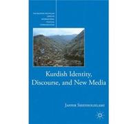 Kurdish Identity, Discourse, And New Media (The Palgrave Macmillan Series In International Political Communication) (Paperback) Jaffer Sheyholislami, (Auteur)