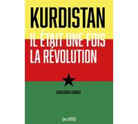 Kurdistan : il était une fois la révolution - Enguerran Carrier - Syllepse Eds - broché - Essai