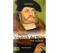 Kurfürst Friedrich Der Weise Von Sachsen (1463-1525)
