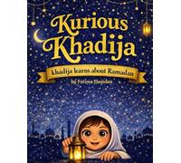 Kurious Khadija: Khadija learns about Ramadan