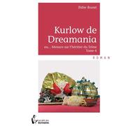 Kurlow de Dreamania - Tome 4 - Didier Brunet - Publibook - broché - Livre