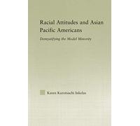 Kurotsuchi Inkelas, K: Racial Attitudes And Asian Pacific Am