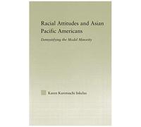 Kurotsuchi Inkelas, K: Racial Attitudes And Asian Pacific Am