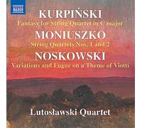 Kurpiński Moniuszko Noskowski – Fantaisie ut M · Quatuors n°1 & 2 · Variations sur thème Viotti
