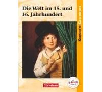 Kurshefte Geschichte. Die Welt Im 15. Und 16. Jahrhundert