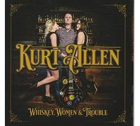 Kurt Allen - Whiskey, Women and Trouble