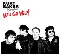 Kurt Baker Combo Let's Go Wild (Vinyl) 12" Album
