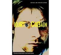 Kurt Cobain Christopher Sandford (Auteur)