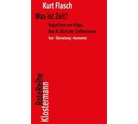 Kurt Flasch Was ist Zeit?: Augustinus von Hippo. Das XI. Buch der Confes (Poche)