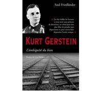 Kurt Gerstein, l'ambiguité du bien Postface de Léon Poliakov - Saul Friedländer - Nouveau Monde Eds - broché - Essai