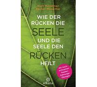 Kurt Mosetter R Wie der Rücken die Seele und die Seele den Rücken heilt: (Poche)